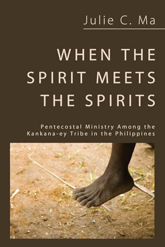 When the Spirit Meets the Spirits: Pentecostal Ministry Among the Kankana-ey Tr…