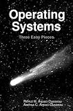 Operating Systems: Three Easy Pieces (Softcover Version 0.91)