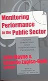 Monitoring Performance in the Public Sector : Future Directions from International Experience, , 1560002921