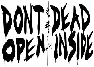 Don't Open Dead Inside vinyl decal (6 x 4.5)