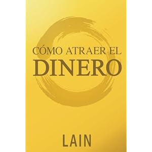Como Atraer el Dinero (Spanish Edition)