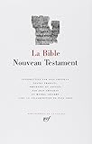 La Bible : Nouveau Testament (Bibliotheque de la Pleiade) (Bibliothèque de la Pléiade) (French Edition) by 