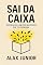 Livro SAI DA CAIXA: Destrua os limites invisíveis que te prendem