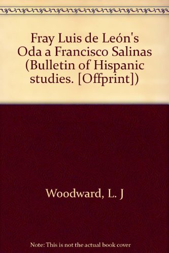 Fray Luis de LeoÌn's Oda a Francisco Salinas (Bulletin of Hispanic studies. [Offprint])