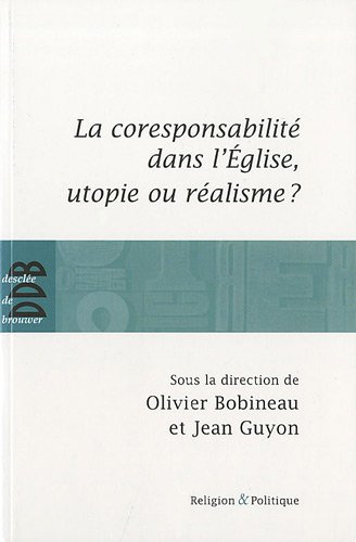La  coresponsabilité en Église, utopie ou réalisme ?