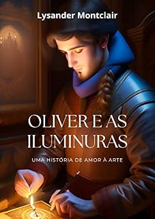 Livro Oliver e as Iluminuras: Uma história de amor à arte