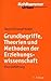 Grundbegriffe, Theorien und Methoden der Erziehungswissenschaft: Eine Einführung (Urban-Taschenbücher)