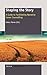 Shaping the Story: A Guide to Facilitating Narrative Career Counselling
