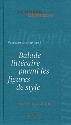 Balade littéraire parmi les figures de style : Vous avez dit anaphore ? by 