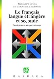 Le français langue étrangère et seconde : Enseignement et apprentissage by Jean-Marc Defays, Sarah Deltour