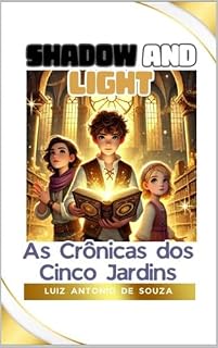 Livro Shadow and Light: As crônicas dos cinco jardins