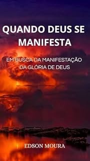Livro Quando Deus se manifesta: Em busca da manifestação da glória de Deus
