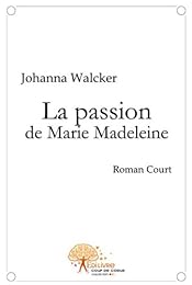 La  passion de Marie-Madeleine