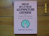Precis de la Vraie Acuponcture Chinoise (Doctrine, Diagnostic, by 