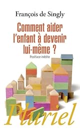Comment aider l'enfant à devenir lui-même