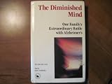 The Diminished Mind: One Family's Extraordinary Battle With Alzheimer's by