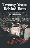 Twenty Years Behind Bars Volume 2: Parole Denied by Jeff Burkhart