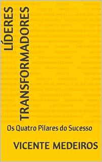 Livro Líderes Transformadores: Os Quatro Pilares do Sucesso