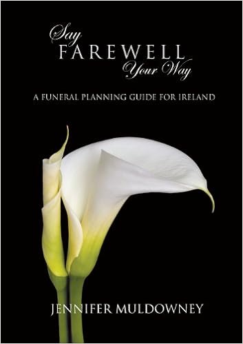 Say Farewell Your Way A Funeral Planning Guide For Ireland