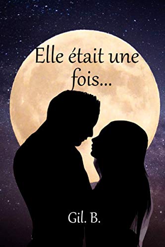 Elle était une fois... (French Edition) by Gil. B.