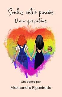 Livro Sonhos entre pincéis: O amor que pintamos