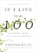 If I Live to Be 100: Lessons from the Centenarians by Neenah Ellis