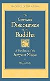 The Connected Discourses of the Buddha: A Translation of the Samyutta Nikaya