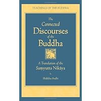 The Connected Discourses of the Buddha: A Translation of the Samyutta Nikaya