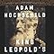 King Leopold's Ghost: A Story of Greed, Terror, and Heroism in Colonial ...