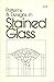 Patterns & Designs in Stained Glass 0934280002 Book Cover