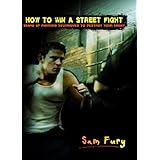 How to Win a Street Fight: Unarmed Self Defense and Street Fighting Tactics