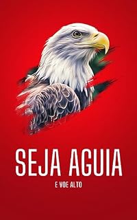 Livro seja águia: voe alto