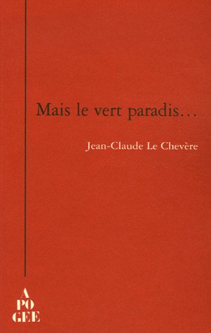 Mais le vert paradis