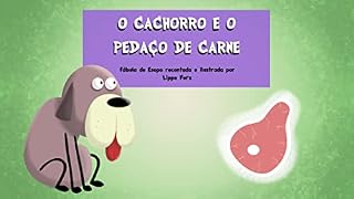 O cachorro e o pedaço de carne: Fábula de Fedro recontada