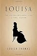 Louisa: The Extraordinary Life of Mrs. Adams