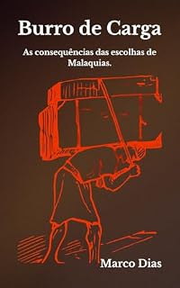 Livro Burro de Carga: As consequências das escolhas de Malaquias