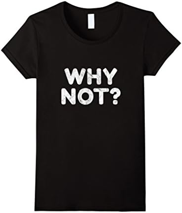 Womens Why Not T-shirt Large Black