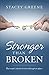 Stronger Than Broken: One couple's decision to move through an affair