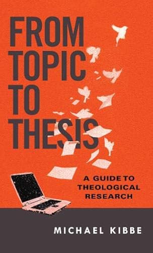 Download From Topic to Thesis: A Guide to Theological Research PDF