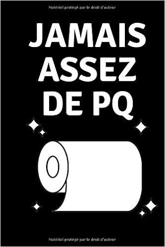 Jamais Assez De Pq Carnet De Notes Pq Carnet Ligne De 100 Pages A Completer Carnet De Notes Marrant Journal Personnel Rigolo Carnet De Notes Citations Cadeau Ideal Mdr French Edition
