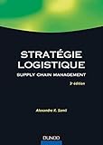 Stratégie logistique - 3ème édition - Supply chain management: Supply chain management by 