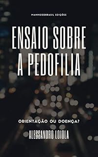 Livro ENSAIO SOBRE A PEDOFILIA: Orientação ou Doença? (ManhoodBrasil Edições)