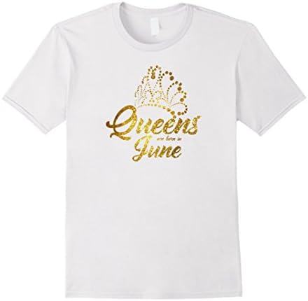 Mens Queens Are Born In June Shirt, Born in June T Shirt Gliter 3XL White