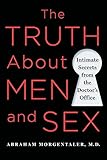 The Truth About Men And Sex by Abraham Morgentaler