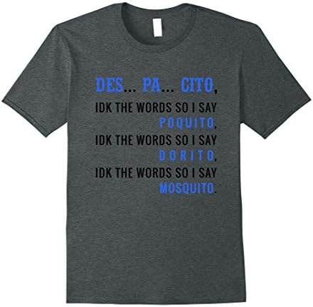 Mens DES PA CITO Shirt IDK the Words T-Shirt Funny Despacito Tee Medium Dark Heather