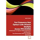 Fast Frequency Hop Optical Code Division Multiple Access FFH-OCDMA: Introduction to Optical CDMA Techniques and focus on  Two-Dimensional (2D) FFH-OCDMA Technology