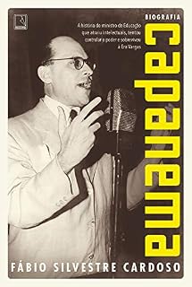 Livro Capanema: A história do ministro da Educação que atraiu intelectuais, tentou controlar o poder e sobreviveu à Era Vargas