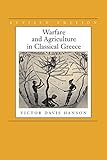Warfare and Agriculture in Classical Greece, Revised edition (Biblioteca Di Studi Antichi, 40) by Victor Davis Hanson