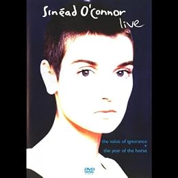 O'connor, Sinead - Live The Year Of The Horse / The Value Of Ignorance