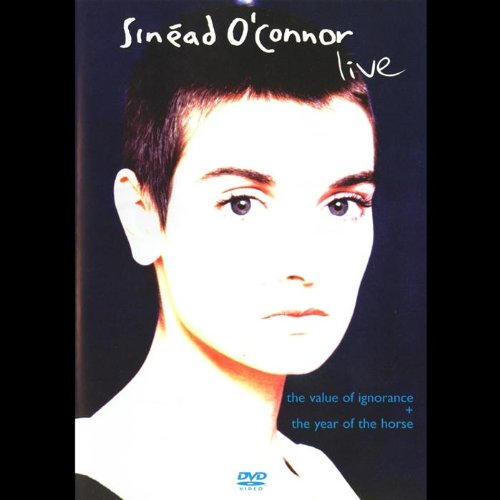 O'connor, Sinead - Live The Year Of The Horse / The Value Of Ignorance